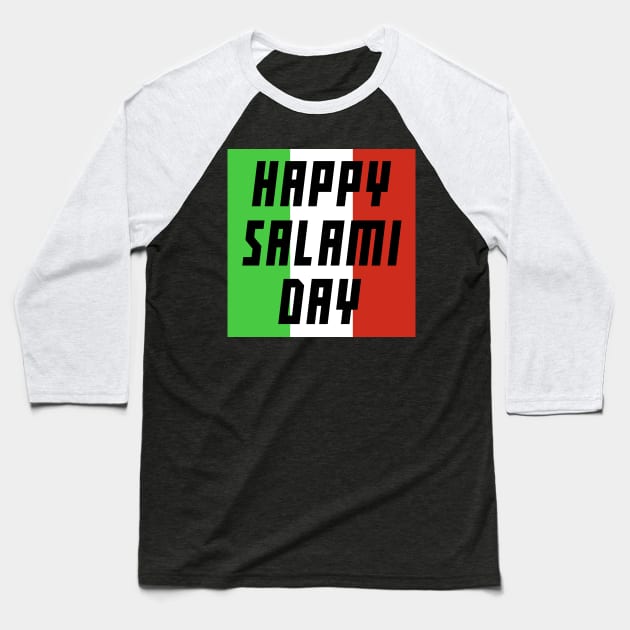 Happy SALAMI Day! Baseball T-Shirt by theREALtmo